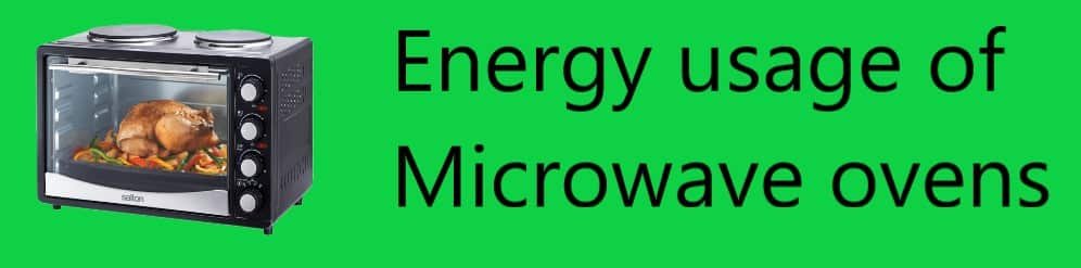 Power consumption and energy usage of Microwave oven 1 Energy usage of Microwave Ovens